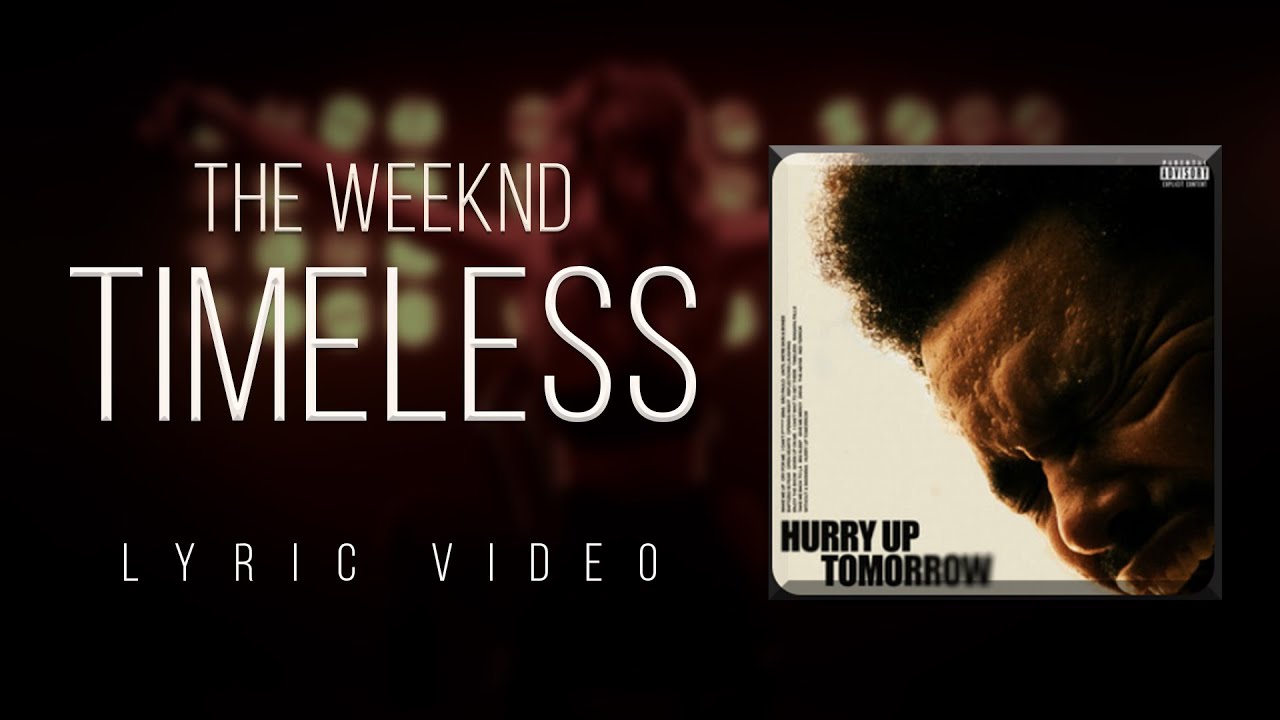 Timeless Weekedn The Weeknd – Timeless (Lyric Video) | Best Hip Hop Song | Official ...