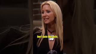 phoebe at least all my songs don t taste like garlic #shorts #friends #funny