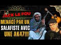 Jack le fou et mihoub menac par un salafiste et sa kalash