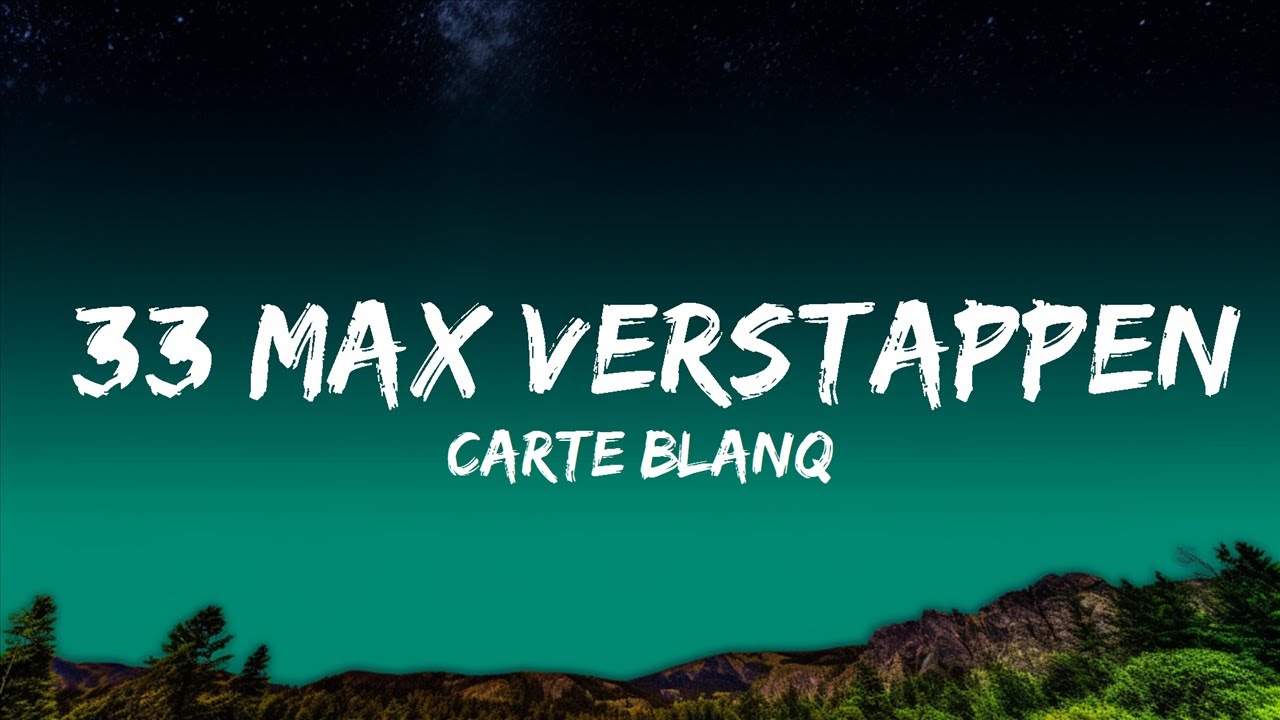 1 Hour | Carte Blanq - 33 Max Verstappen (Lyrics) | Lyrical Rhythm 1 Hour | Carte Blanq - 33 Max Verstappen (Lyrics) | Lyrical Rhythm