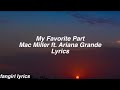 My favorite part  mac miller ft ariana grande lyrics