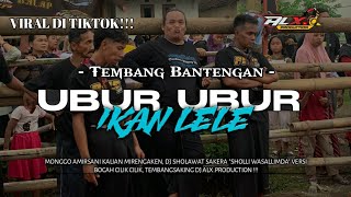 DJ BANTENGAN, UBUR UBUR IKAN LELE, SAGITA ASOLOLE, VIRAL DI TIKTOK 🔥🔥🔥, FROM DJ ALX.PRODUCTION .