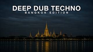 Deep Dub Techno Mix 2026 | Bangkok Edition | Late Night Grind | Cinematic 4K Visuals