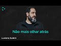 NÃO MAIS OLHAR ATRÁS - Luciano Subirá