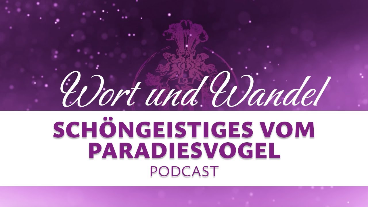 Schöngeistiges vom Paradiesvogel | Wort und Wandel