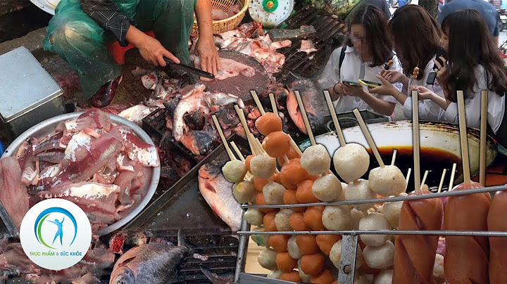 Kinh sợ món "cá viên chiên" siêu bẩn, hại dạ dày | Thực phẩm và sức khỏe