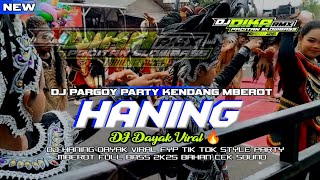 Download Lagu DJ HANING DAYAK STYLE PARTY KENDANG MBEROT || DJ CEK SOUND 2025  MP3