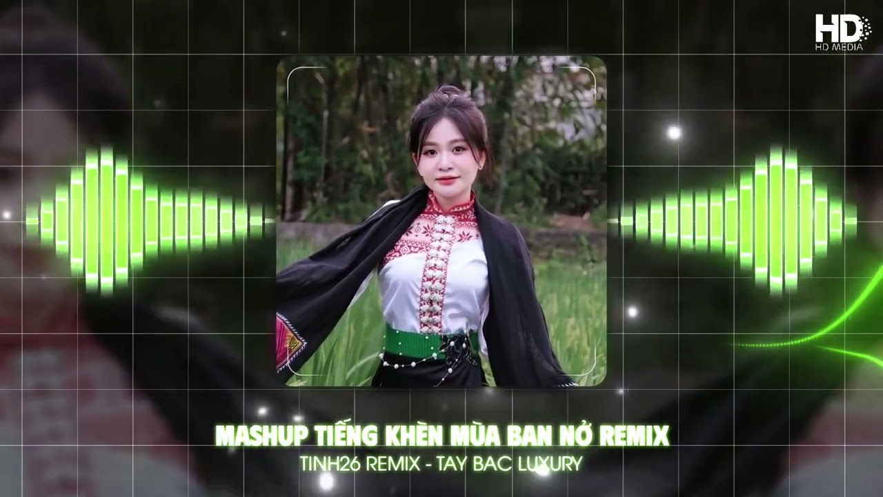 MASHUP NHẠC TÂY BẮC HOT TIKTOK 2026 - TIẾNG KHÈN MÙA BAN NỞ REMIX x NGƯỜI XÂY CẦU VÙNG CAO REMIX