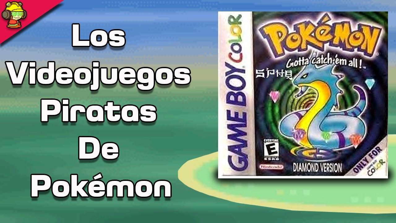 Los Videojuegos piratas de Pokémon
