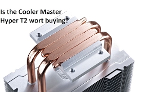 Is The Hyper T2 Any Good? Cooler Master Hyper T2 Review