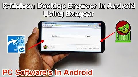 K-Meleon Desktop Browser In Android Phone Using Exagear Windows Emulator | Pc Software