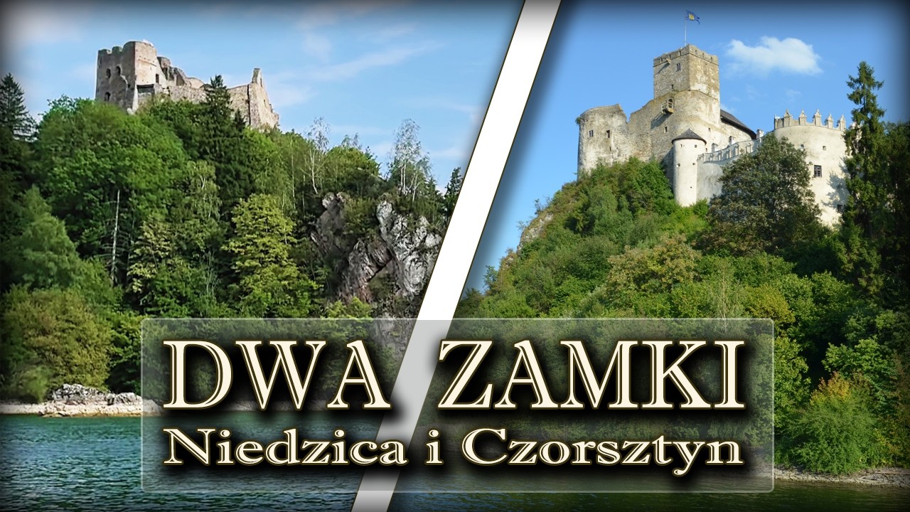 Dwa zamki - Niedzica i Czorsztyn