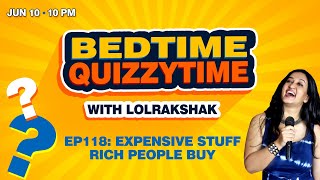 Bedtime quizzytime Ep118: Expensive stuff rich people buy