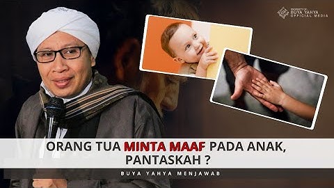 Orang Tua Minta Maaf pada Anak, Pantaskah ? - Buya Yahya Menjawab