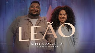 Rebeca Carvalho + Lukas Agustinho - Leão (Ao Vivo)