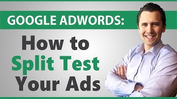 Google Ads: How to Split Test Your Ads