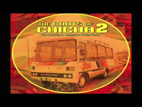 Roots of Chicha 2 - Psychedelic Cumbias from Peru