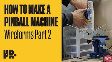HOW TO MAKE A PINBALL MACHINE: Wireforms w Molds