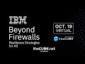 theCUBE presents IBM: Beyond Firewalls | Official Trailer