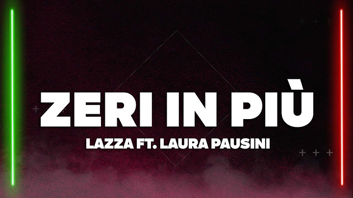 Lazza, Laura Pausini - ZERI IN PIÙ (LOCURA) (Testo/Lyrics)