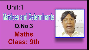Matrices and Determinants, Q.No.3, Unit:1, Maths, Class: 9th by leaders Knowledge Hub