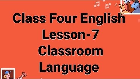 Class Four English// Class Four English Lesson-7// Classroom Language