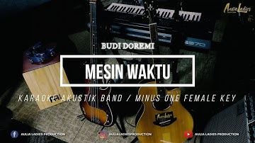 Budi Doremi - Mesin Waktu (OST. Aku Dan Mesin Waktu) Akustik Band Karaoke/Minus One Female Key