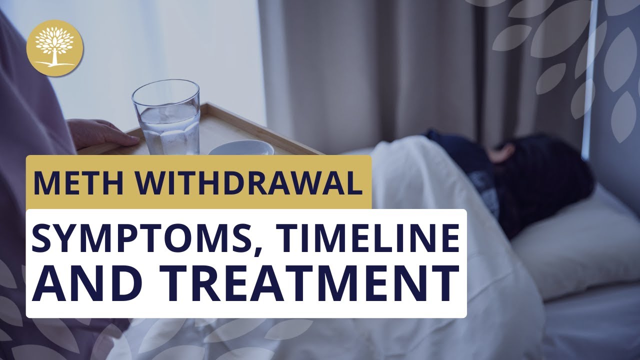 Meth Withdrawal Symptoms, Timeline and Detox 