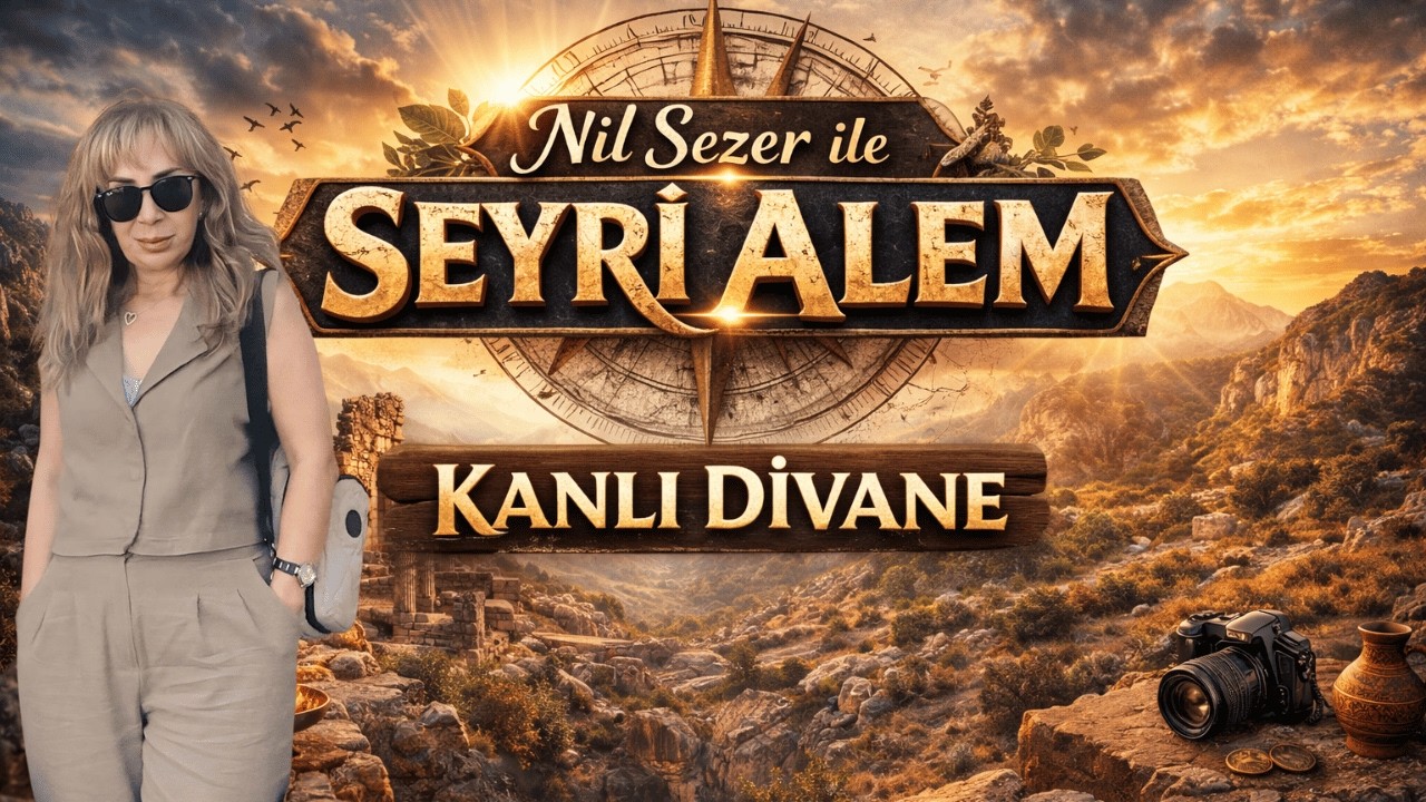 Nil Sezer ile Seyri Alem | Kanlı Divane ve Mut’un Tarih ve Kültür Yolculuğu