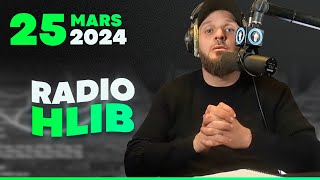 RADIO HLIB DU 25 MARS 2024