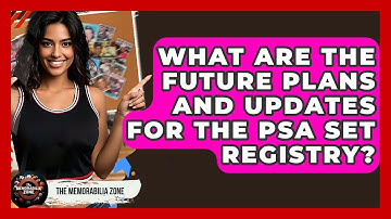 What Are The Future Plans And Updates For The PSA Set Registry? - The Memorabilia Zone