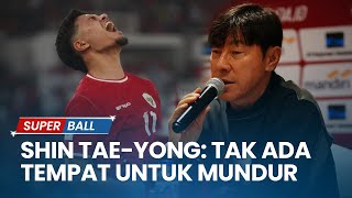 Tak Ada Tempat untuk Mundur, Lawan Filipina Jadi Laga Hidup Mati Timnas Indonesia