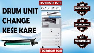 Change Drum In Canon IR 2870 Technical Soni Ji