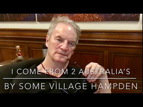 I come from two Australia's - By Some Village Hampden