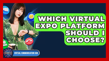 Which Virtual Expo Platform Should I Choose? - Virtual Communication Hub