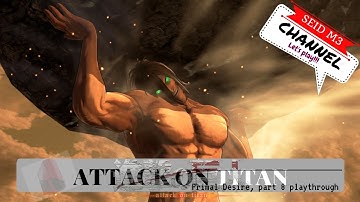 Attack on Titan - Primal Desire Playthrough part 8
