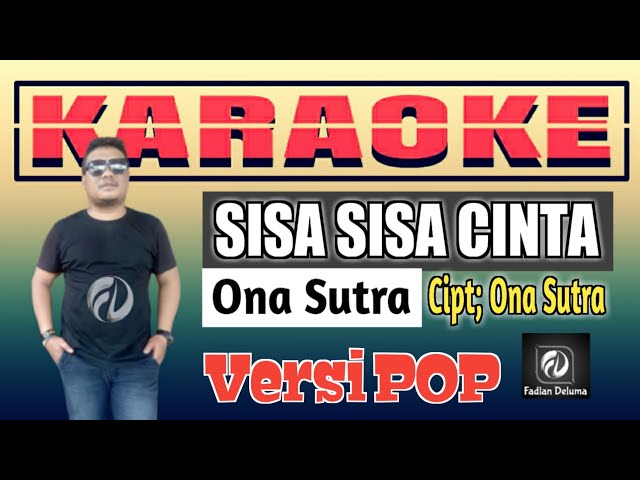 Karaoke SISA SISA CINTA Versi POP Ona Sutra class=