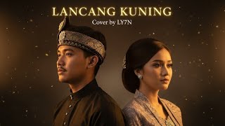 Lancang Kuning | Cover By LY7N | Lagu Melayu Riau Bikin Merinding #cover #coversong #musik 