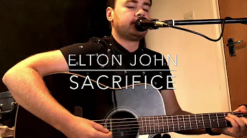 Elton John - Sacrifice - Acoustic Cover