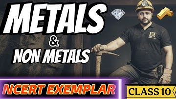 CLASS 10 SCIENCE METALS AND NON METALS NCERT EXEMPLAR SOLUTIONS | CHAPTER 3 | Dear Topper