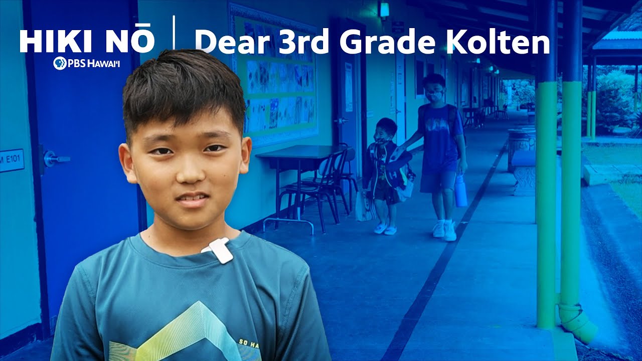 Dear 3rd Grade Kolten | HIKI NO on PBS HAWAIʻI