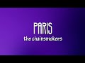 The Chainsmokers - Paris (Lyrics)