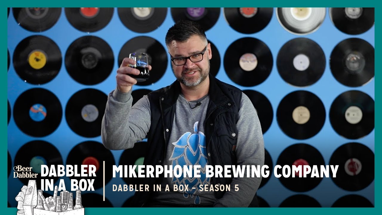 Dabbler in a Box Season 5 Mikerphone Brewing Company YouTube