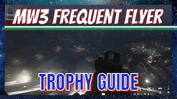 MODERN WARFARE 3 CAMPAIGN *FREQUENT FLYER* TROPHY/ACHIEVEMENT GUIDE!!