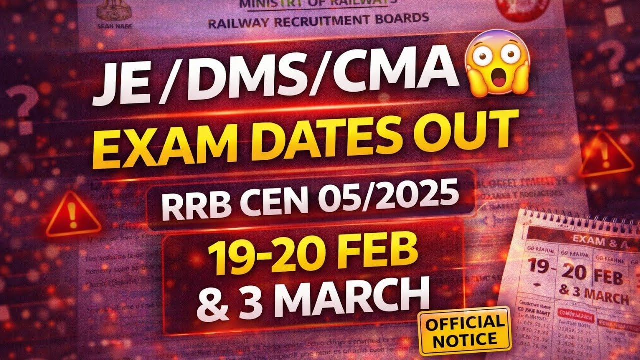RRB JE/DMS/CMA Exam Dates OUT | CEN 05/2025 | City & Date कब? Schedule Notice 2026