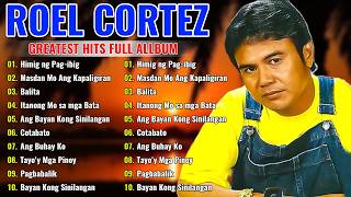 Roel Cortez Greatest Hits 2026 || Opm Tagalog Love Songs Of All Time #128