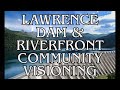 Bring Your Own Lunch: Lawrence Dam & Riverfront Community Visioning