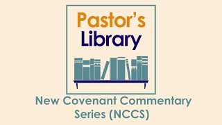 New Covenant Commentary Series (NCCS), guide and review Guía