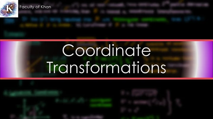 Coordinate Transformations and Curvilinear Coordinates | Tensor Calculus