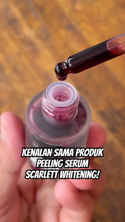 AKHIRNYA GW BELI SCARLETT WHITENING PEELING SERUM
